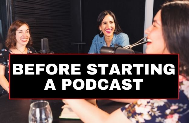 What You Need To Know Before Starting A Podcast in 2023