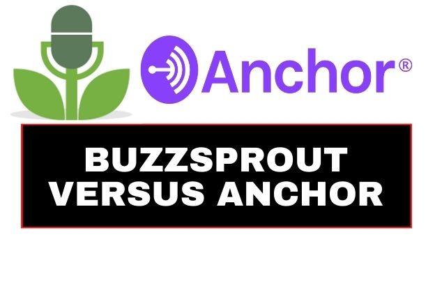 Buzzsprout versus Anchor FM: A Podcast Hosting Comparison