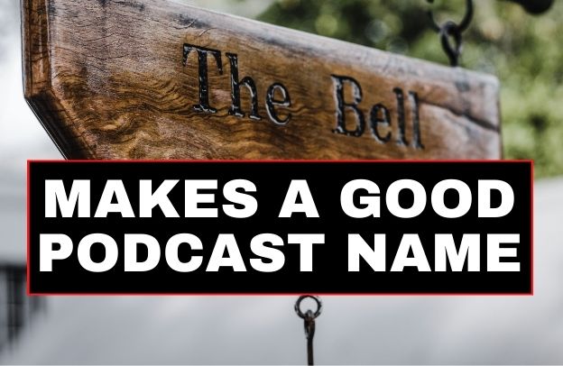 What Makes a Good Podcast Name in 2023?