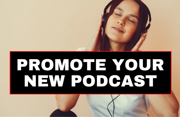 How to Promote Your New Podcast