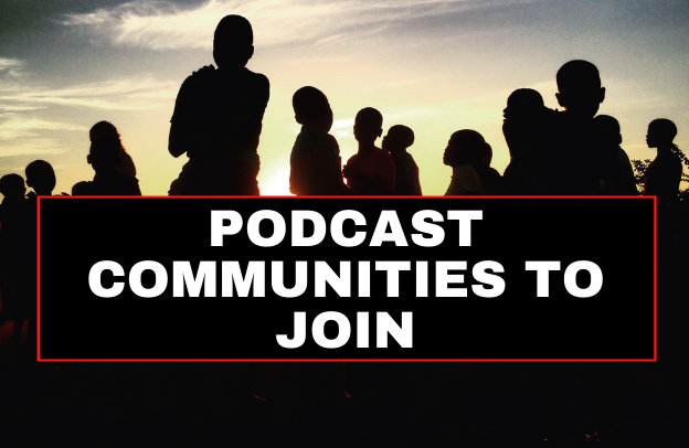 10 Podcast Communities to Join as a Beginner