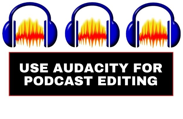 How to Use Audacity for Your Podcast Editing