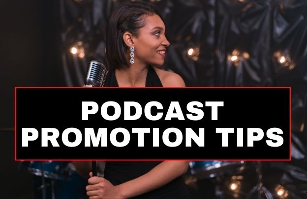 10 Best Podcast Promotion Tips 2023