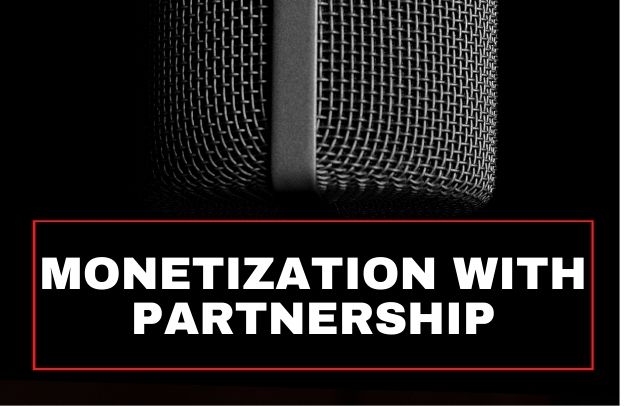 How to Increase Your Podcast Monetization with Partnership