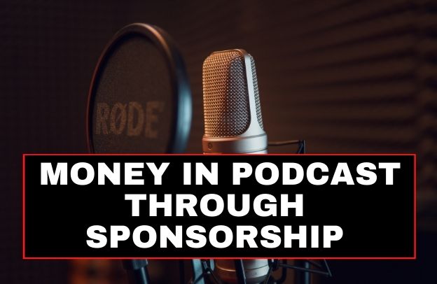 How to Make Money from Podcasts Through Sponsorship