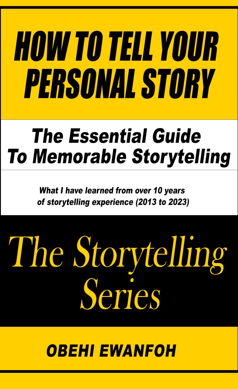 How To Tell Your Personal Story: The Essential Guide To Memorable Storytelling