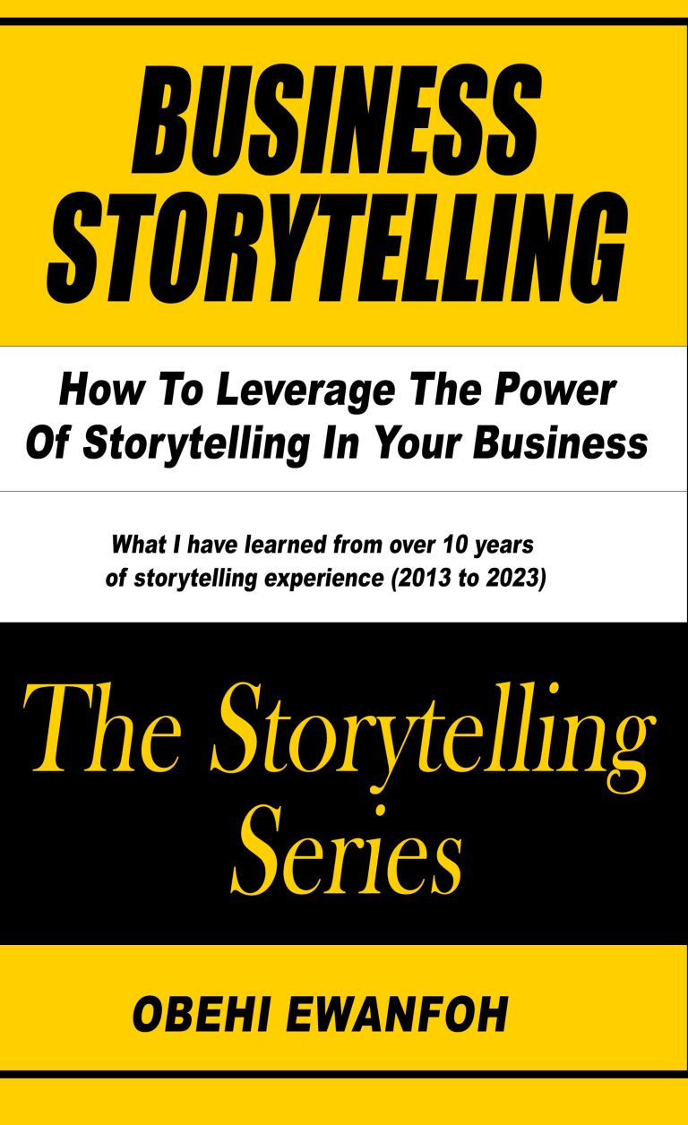 Business Storytelling: How To Leverage The Power Of Storytelling In Your Business